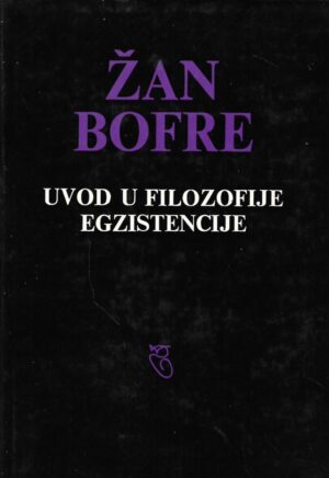 Jean Beaufret: Uvod u filozofije egzistencije