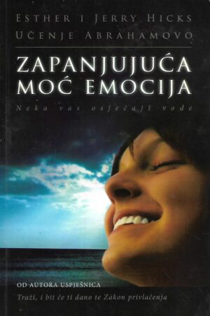 Esther Hicks, Jerry Hicks: Učenje Abrahamovo: Zapanjujuća moć emocija