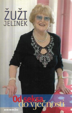 Žuži Jelinek: Od seksa do vječnosti