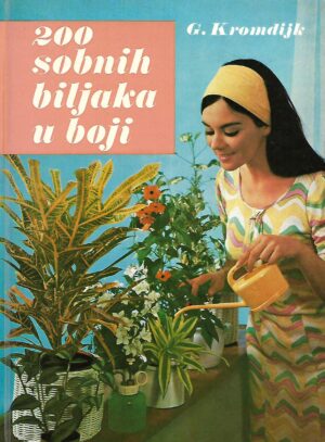 G. Kromdijk: 200 sobnih biljaka u boji