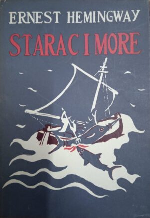 Ernest Hemingway: Starac i more