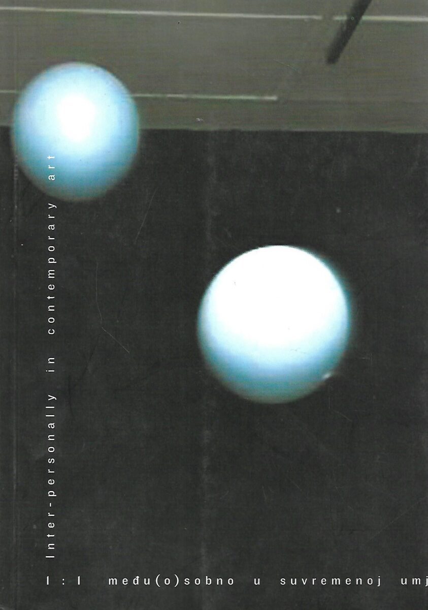 Evelina Turković / Radmila Iva Janković: Inter-personally in Contemporary Art / Među(o)sobno u suvremenoj umjetnosti