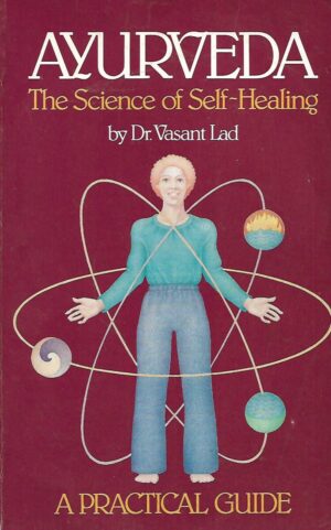 Dr. Vasant Lad: Ayurveda: The Science of Self- Healing