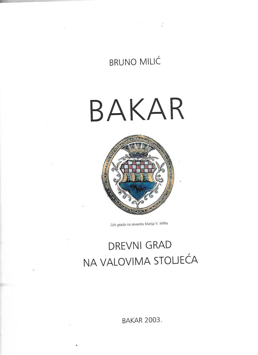 Bruno Milić: Bakar - Drevni grad na valovima stoljeća - Slika 2