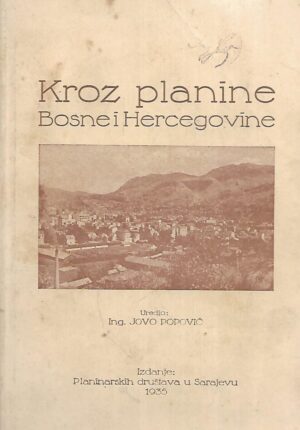 Ing. Jovo Popović (ur.): Kroz planine Bosne i Hercegovine