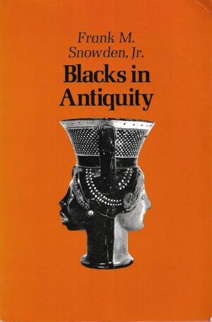 Frank M. Snowden Jr.: Blacks in Antiquity