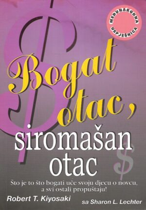 Robert T. Kiyosaki sa Sharon L. Lechter: Bogat otac, siromašan otac