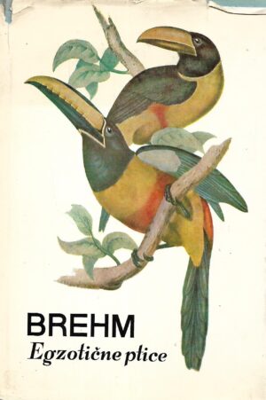 Alfred  Edmund Brehm: Egzotične ptice