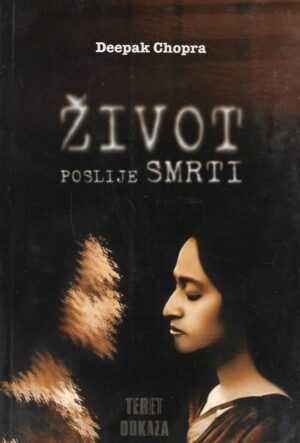 Deepak Chopra: Život poslije smrti
