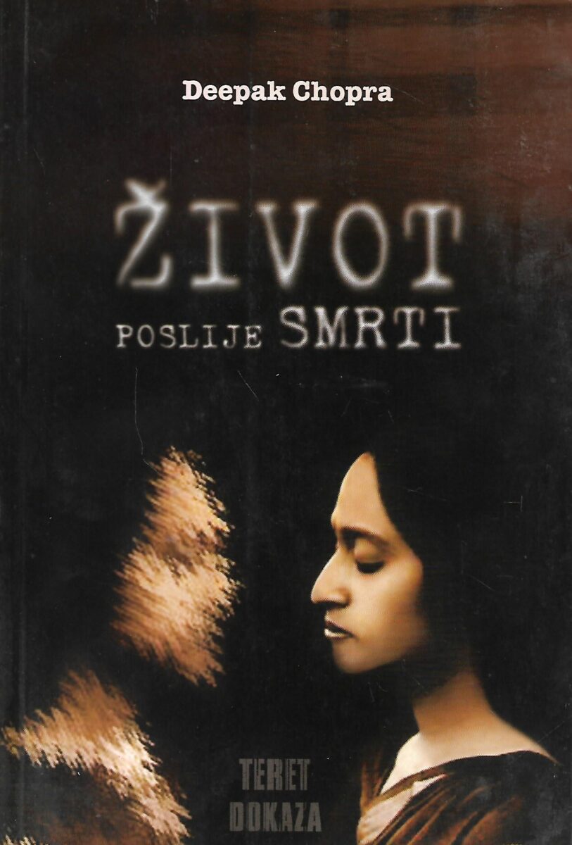 Deepak Chopra: Život poslije smrti