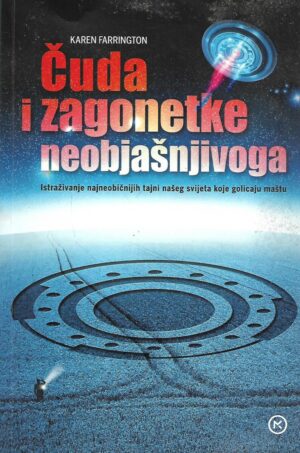 Karen Farrington: Čuda i zagonetke neobjašnjivog