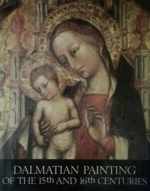Kruno Prijatelj: Dalmatian Painting of the 15th and 16th Centuries