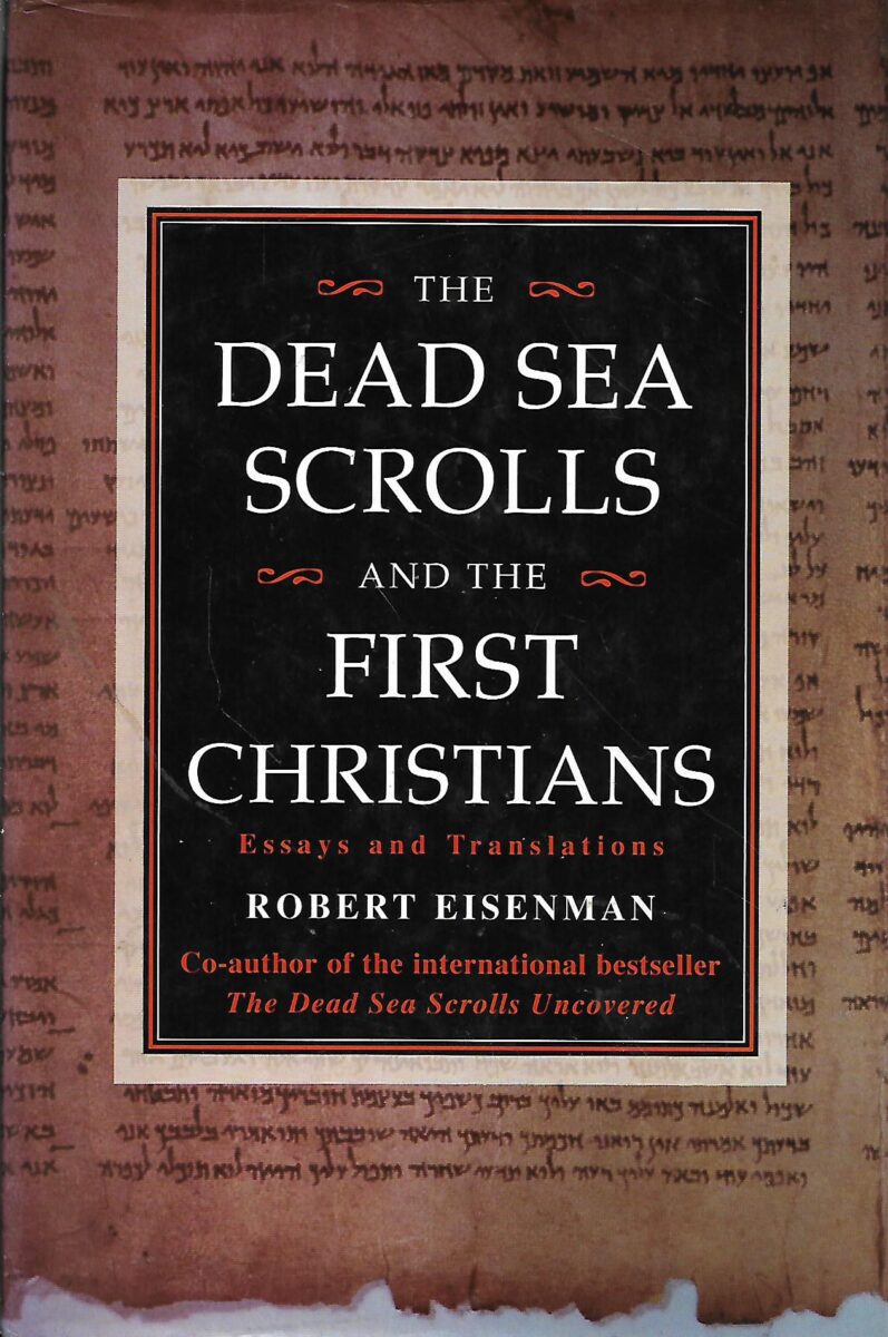 Robert Eisenman: The Dead Sea Scrolls and the First Christians