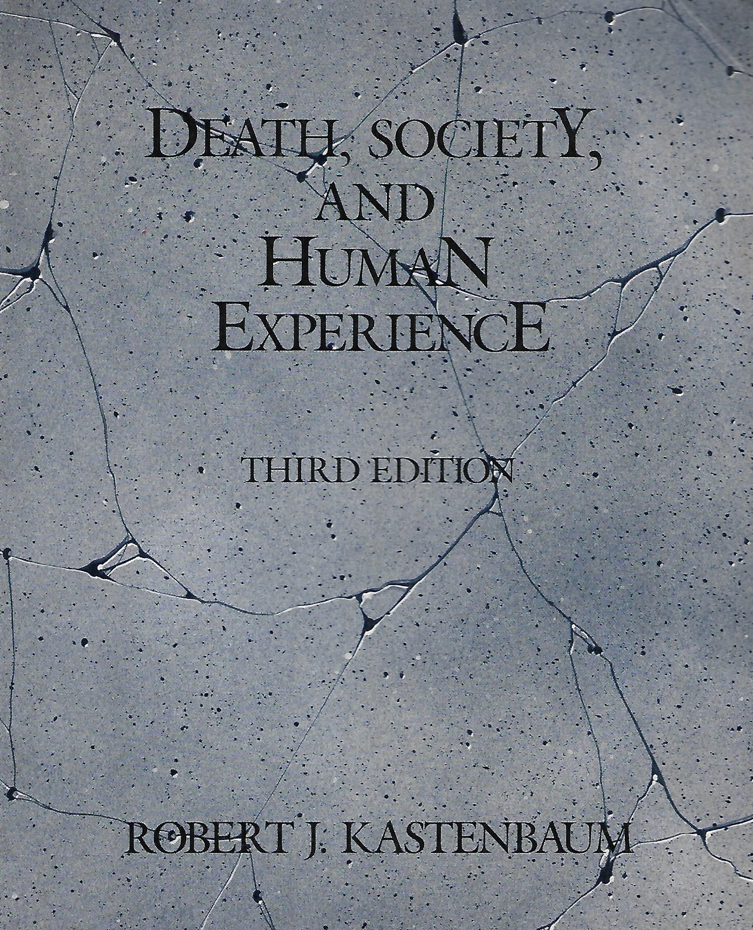 Robert J.Kastenbaum Death, society and human experience