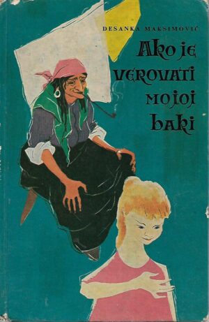 Desanka Maksimović: Ako je verovati mojoj baki