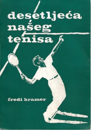 Fredi Kramer: Desetljeće našeg tenisa