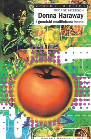 George Myerson: Donna Haraway i genetski modificirana hrana