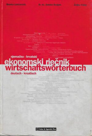Branka Lončarević / dr. sc. Sandra Švaljek / Željko Faber: Njemačko - hrvatski ekonomski rječnik