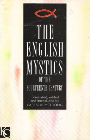 Karen Armstrong: The English Mystics of the Fourteenth Century