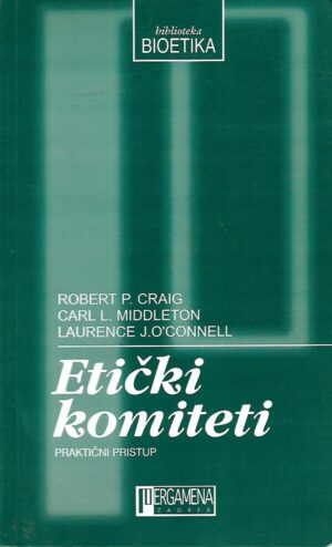 Robert P. Craig: Etički komiteti- Praktični pristup