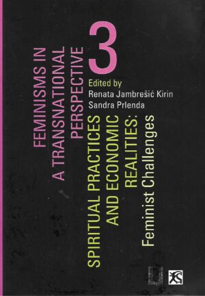 Renata Jambrešić Kirin i Sandra Prlenda: Spiritual practices and economic realities: Feminist challenges