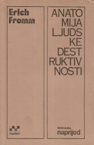 erich fromm: anatomija ljudske destruktivnosti 2