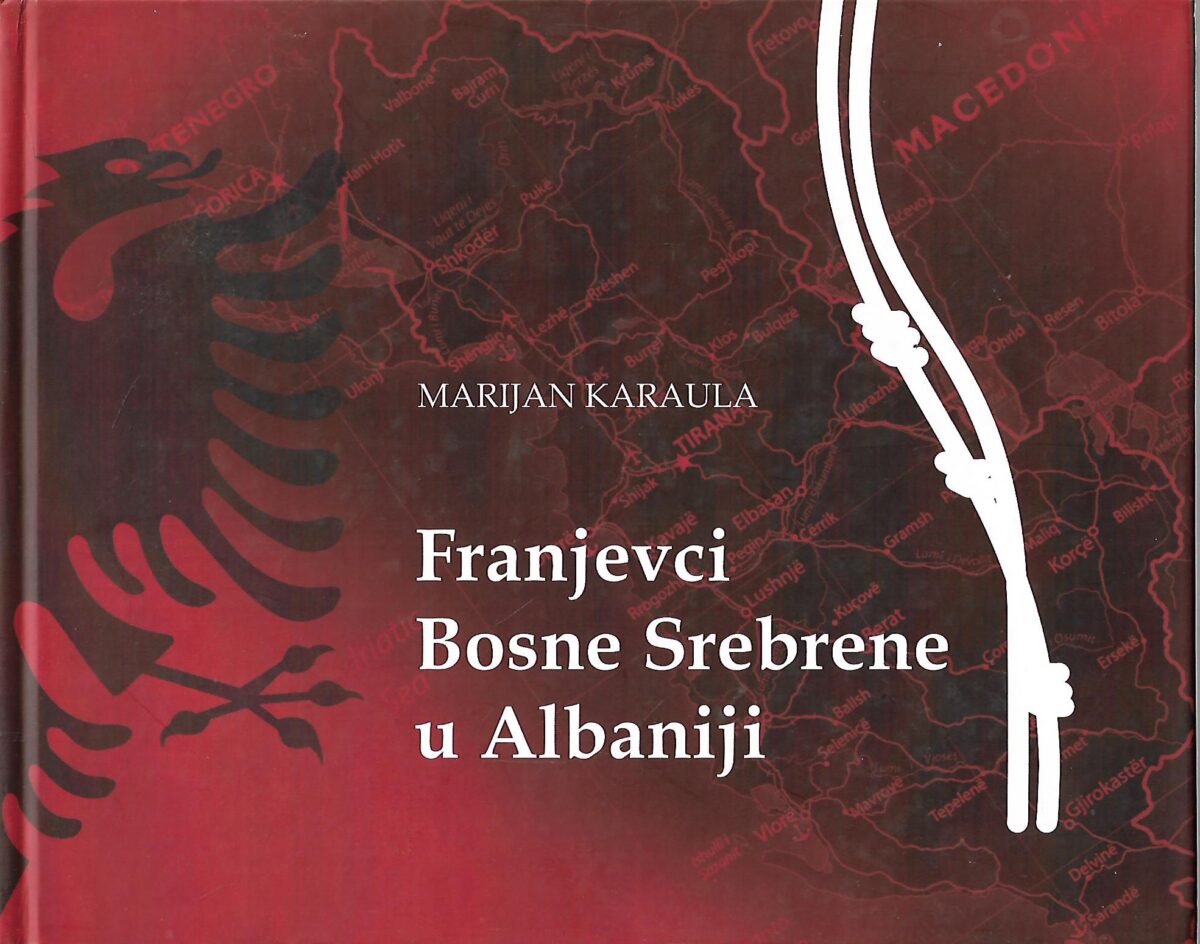 Marijan Karaula: Franjevci Bosne Srebrene u Albaniji
