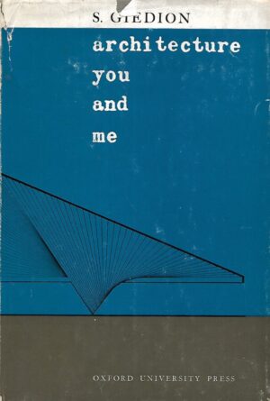 S. Giedion: Architecture, You and Me