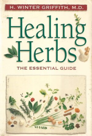 H. Winter Griffith, M.D.: Healing Herbs the Essential Guide