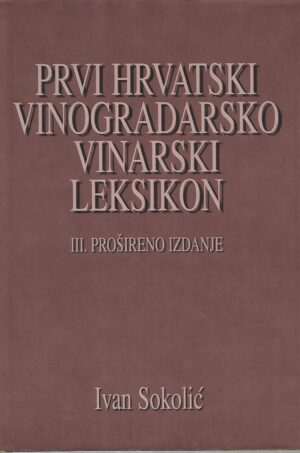 Ivan Sokolić: Prvi hrvatski vinogradarsko vinarski leksikon