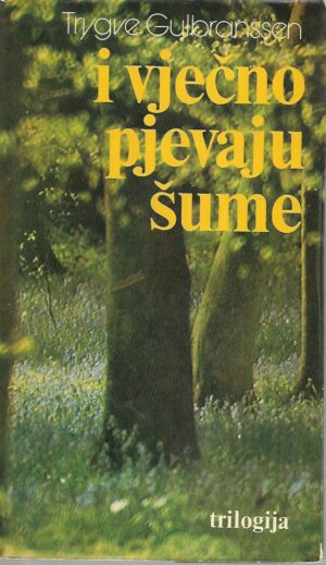 Trygve Gulbranssen: I vječno pjevaju šume 1. i 2. dio
