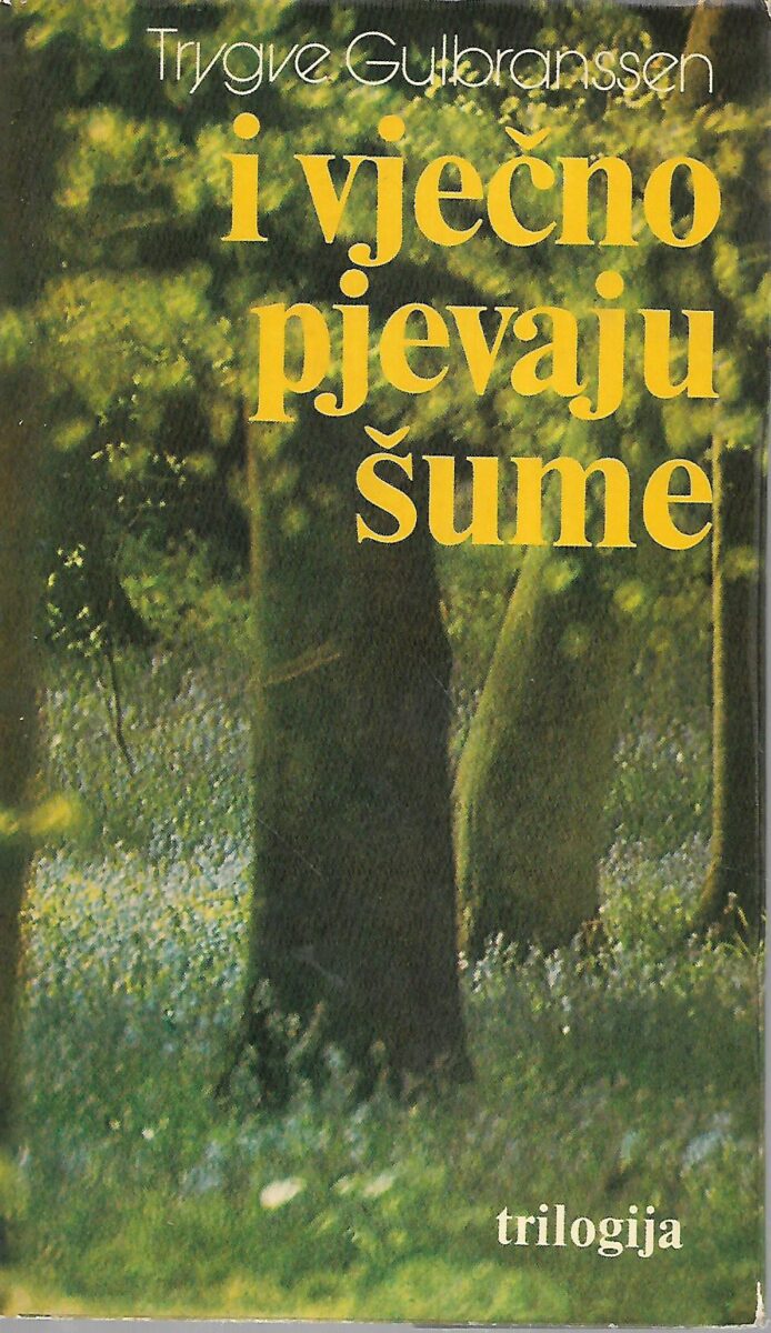 Trygve Gulbranssen: I vječno pjevaju šume 1. i 2. dio
