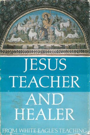 White Eagle: Jesus, Teacher and Healer