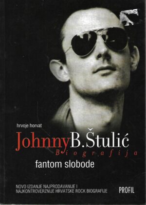 Hrvoje Horvat: Johnny B. Štulić - Fantom slobode