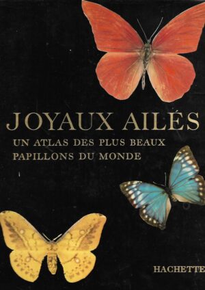 Frederic Schnack: Joyaux Ailes - Un Atlas Des Plus Beaux Papillons Du Monde