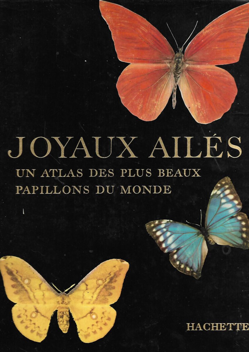 Frederic Schnack: Joyaux Ailes - Un Atlas Des Plus Beaux Papillons Du Monde