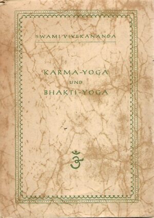 Swami Vivekananda: Karma Yoga und Bhakti Yoga
