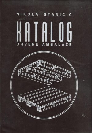 Nikola Staničić: Katalog drvene ambalaže