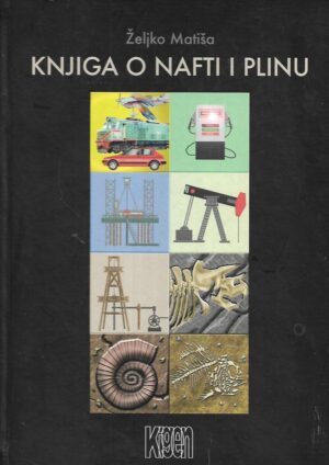 Željko Matiša: Knjiga o nafti i plinu