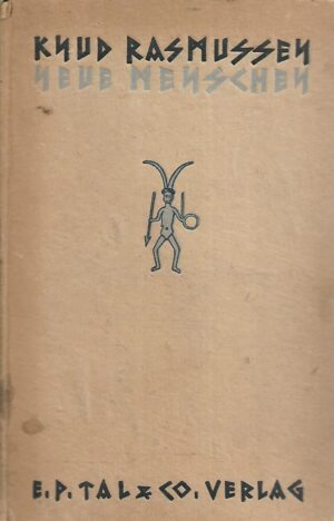 Knud Rasmussen:  Neue Menschen