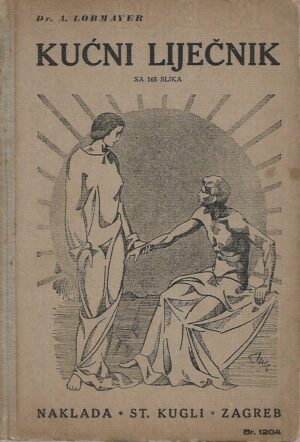 dr. Antun Lobmayer: Kućni liječnik - Popularno zdravoslovlje za svakoga