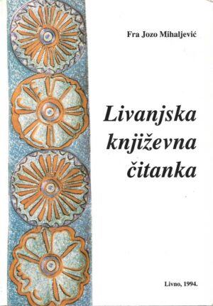 Fra Jozo Mihaljević: Livanjska književna čitanka