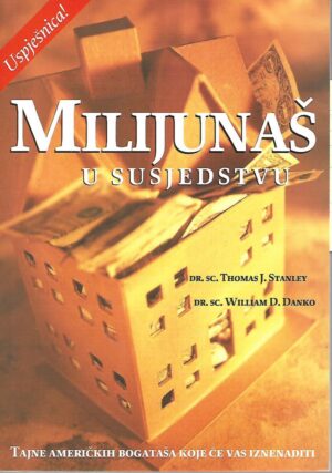Thomas J. Stanley i William D. Danko: Milijunaš u susjedstvu