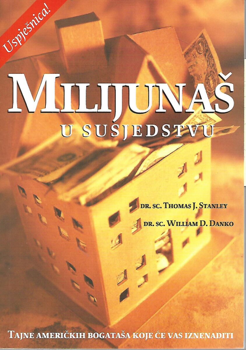Thomas J. Stanley i William D. Danko: Milijunaš u susjedstvu