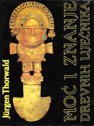 Jurgen Thorwald: Moć i znanje drevnih liječnika