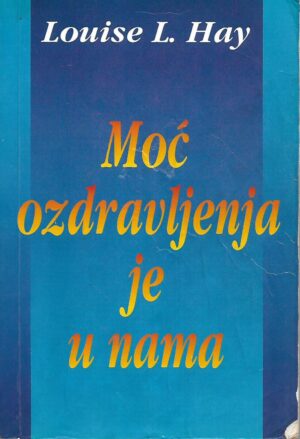 louise l.hay: moć ozdravljenja je u nama