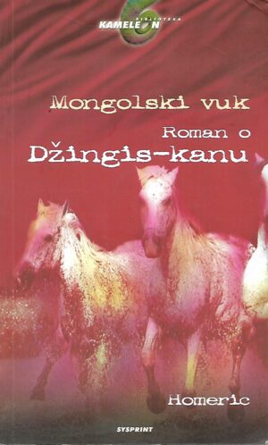 Homeric: Mongolski vuk - Roman o Džingis-kanu