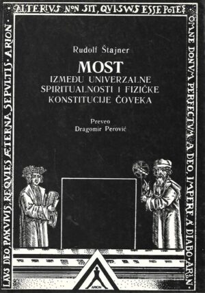 rudolf steiner: most između univerzalne spiritualnosti i fizičke konstitucije čoveka
