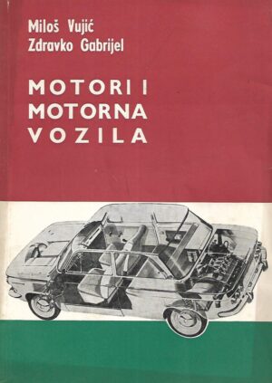 Miloš Vujić / Zdravko Gabrijel: Motori i motorna vozila