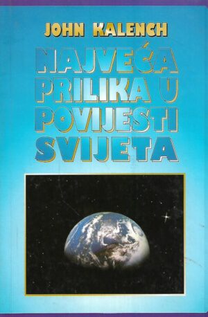 John Kalench: Najveća prilika u povijesti svijeta